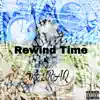 Rewind Time - Single album lyrics, reviews, download