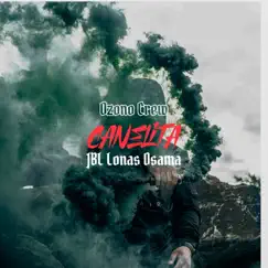 Canelita (feat. Lonas) - Single by Ozono Crew, Osama OZN, JBL & Lonas album reviews, ratings, credits