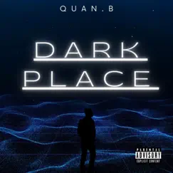 Dark Place - Single by Quan.B album reviews, ratings, credits