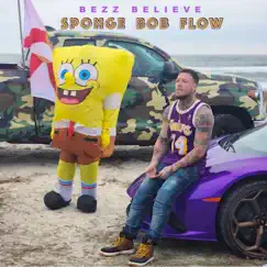 Sponge Bob Flow - Single by Bezz Believe album reviews, ratings, credits