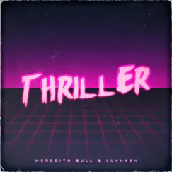Thriller - Single by Meredith Bull & LukHash album reviews, ratings, credits