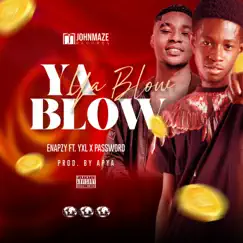 Ya Blow - Single (feat. YXL & Password) - Single by Enapzy album reviews, ratings, credits