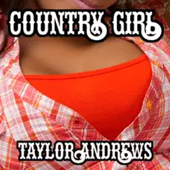 Country Girl - Single by Taylor Andrews album reviews, ratings, credits