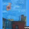 Through Our Eyes (feat. Murra) - Single album lyrics, reviews, download