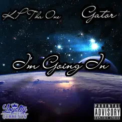 I'm Going In (feat. Gator) - Single by Kp Tha One album reviews, ratings, credits