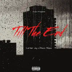 Till the End (feat. Macc $teez) - Single by Jaysofresco album reviews, ratings, credits