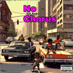 No Chorus - Single by Lil Foeee album reviews, ratings, credits