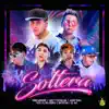 Soltera (feat. Bayriton, El Palabreo & El Bai) song lyrics
