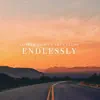 Endlessly - Single album lyrics, reviews, download