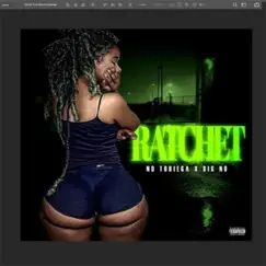 Ratchett (feat. Big No) - Single by Toriega Da Don album reviews, ratings, credits