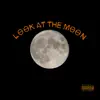 Look at the Moon - Single album lyrics, reviews, download