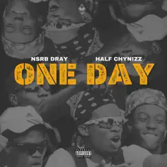 One Day - Single by Nsrb Dray & HALF CHYNIZZ album reviews, ratings, credits