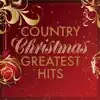 Country Christmas Greatest Hits by Various Artists album lyrics