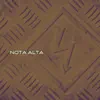 Nota Alta - Single album lyrics, reviews, download