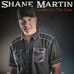 Candles On the Cake - Single by Shane Martin album reviews, ratings, credits