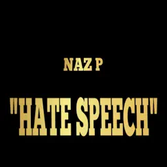 Hate Speech - Single by Naz P album reviews, ratings, credits