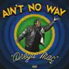 Ain't No Way - Single album lyrics, reviews, download