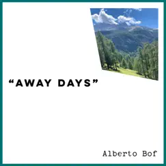 Away Days - Single by Alberto Bof album reviews, ratings, credits