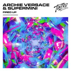 Fired Up - Single by Archie Versace & Supermini album reviews, ratings, credits