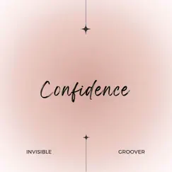 Confidence - Single by Invisible Groover album reviews, ratings, credits