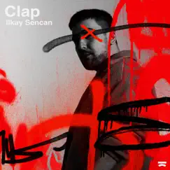 Clap - Single by Ilkay Sencan album reviews, ratings, credits