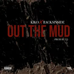 Out the Mud - Single by Racksinside & Kiko album reviews, ratings, credits