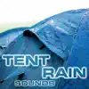 Tent Rain Sounds (feat. Nature Sounds Explorer, OurPlanet Soundscapes, Paramount Nature Soundscapes, Paramount Soundscapes, Paramount White Noise Soundscapes & White Noise Plus) album lyrics, reviews, download