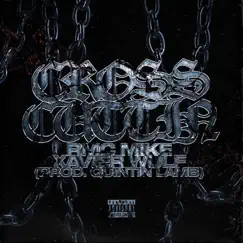 Cross Cuttin - Single by RMC Mike, Xavier Wulf & Quintin Lamb album reviews, ratings, credits