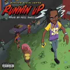 Runnin Up - Single by Dutchie Killa Verse album reviews, ratings, credits