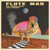 Flute Man - Single album lyrics, reviews, download