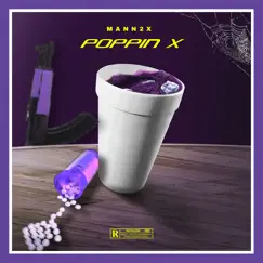 Poppin X - Single by Mann2x album reviews, ratings, credits