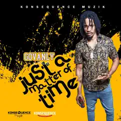 Just a Matter of Time - Single by Govanly, Konsequence Muzik & TrizO album reviews, ratings, credits