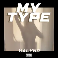 My Type - Single by Kalynd album reviews, ratings, credits