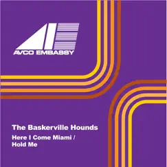 Here I Come Miami / Hold Me - Single by The Baskerville Hounds album reviews, ratings, credits