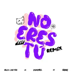 No Eres Tú (BOUE Remix) Ft. DUViMEL Song Lyrics