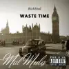 Waste Time - Single album lyrics, reviews, download