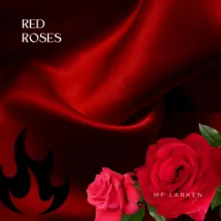 Red Roses - Single by MF Larken album reviews, ratings, credits