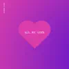 All My Love - Single album lyrics, reviews, download