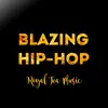 Blazing Hip-Hop - Single album lyrics, reviews, download