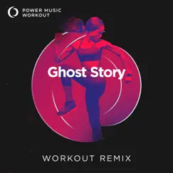 Ghost Story (Workout Remix 128 BPM) Song Lyrics