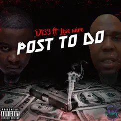 Post to Do (feat. Live wire) Song Lyrics