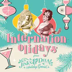 Internationolidays from the Jinkx & Dela Holiday Special Song Lyrics