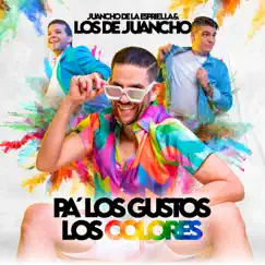 Pa' los Gustos los Colores by Juancho de la Espriella & Los de Juancho album reviews, ratings, credits