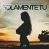 Solamente Tu - Single album lyrics, reviews, download