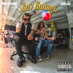 Just Kidding - EP by Kenny Orlando & Love Jai album reviews, ratings, credits