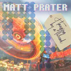 Hanging by a Thread - Single by Matt Prater album reviews, ratings, credits