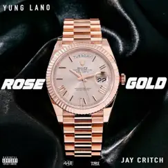 Rose Gold - Single by Yung Lano & Jay Critch album reviews, ratings, credits