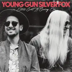 Still Got It Goin' On (Radio Edit) - Single by Young Gun Silver Fox album reviews, ratings, credits