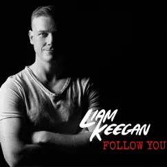 Follow You - Single by Liam Keegan album reviews, ratings, credits