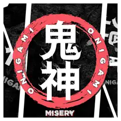 Misery - Single by Onigami - 鬼神 album reviews, ratings, credits